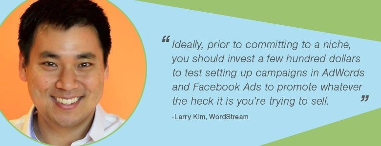 Ideally, prior to committing, you should invest a few hundred dollars to test setting up campaigns in AdWords and Facebook Ads to promote whatever the heck it is you’re trying to sell.