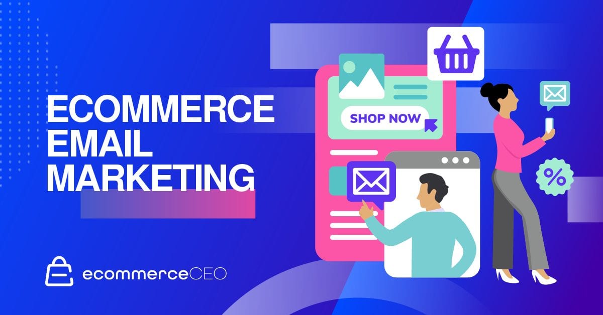 Ecommerce Email Marketing