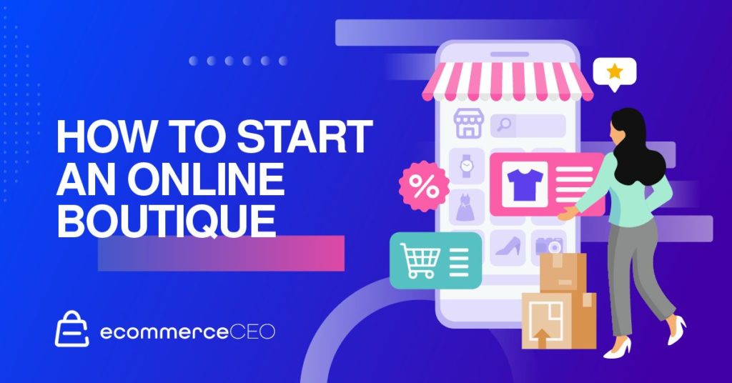 How To Start an Online Boutique