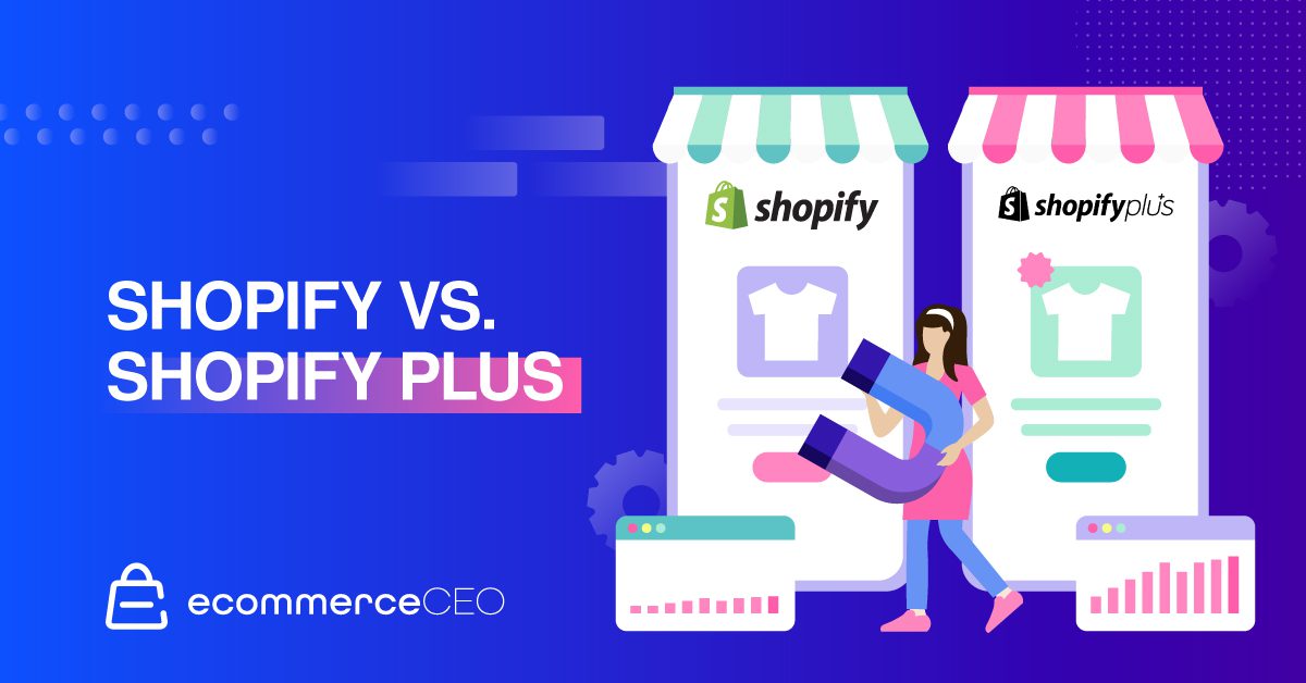 Shopify vs. Shopify Plus: Key Differences You Need To Know