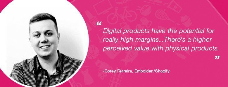 Corey Ferreira -  digital products have the potential for really high margins
